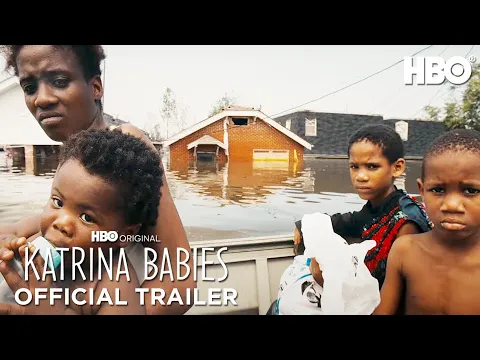 Katrina Babies | Official Trailer | HBO
