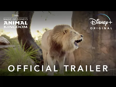 Magic of Disney’s Animal Kingdom | Official Trailer | Disney+